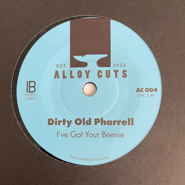 Dirty Old Pharrell – I've Got Your Montel / I've Got Your Beenie