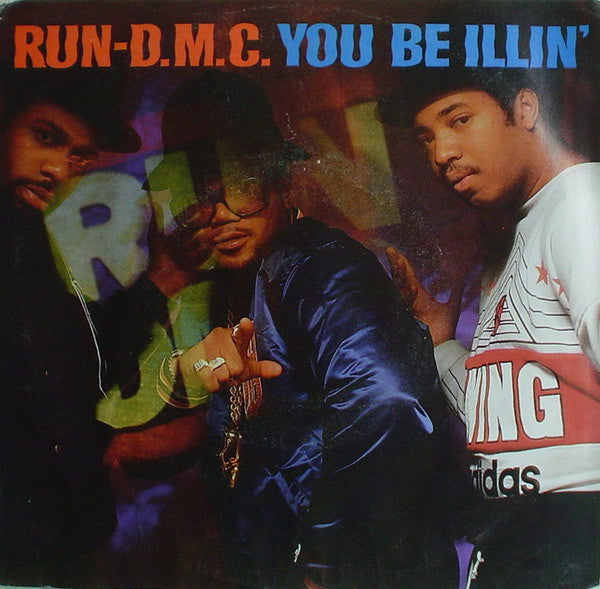 Run-D.M.C.* – You Be Illin' / Hit It Run